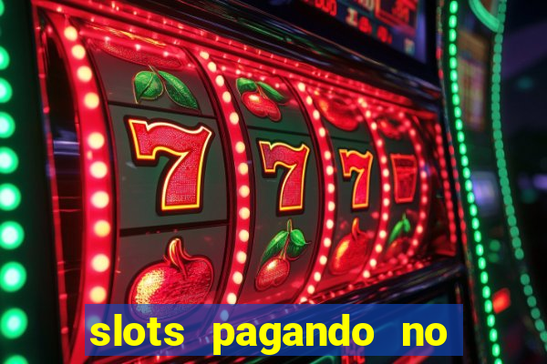 slots pagando no cadastro 2024