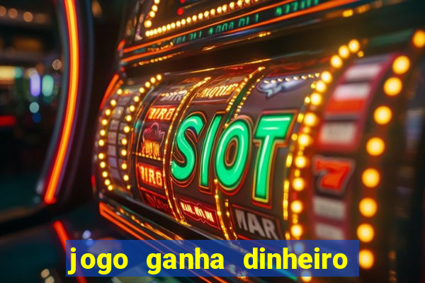 jogo ganha dinheiro de verdade pix