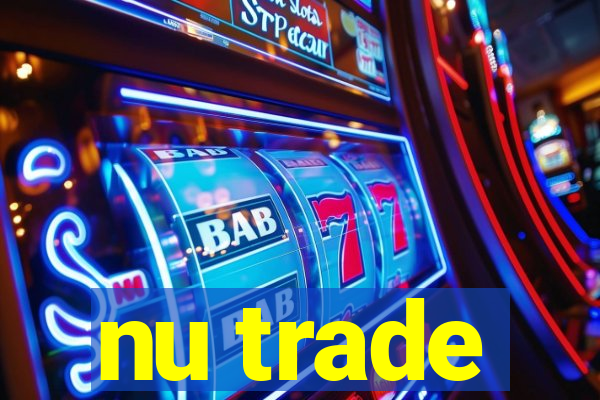 nu trade