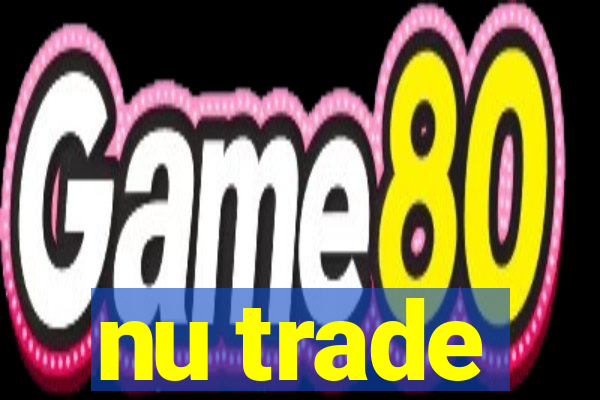 nu trade