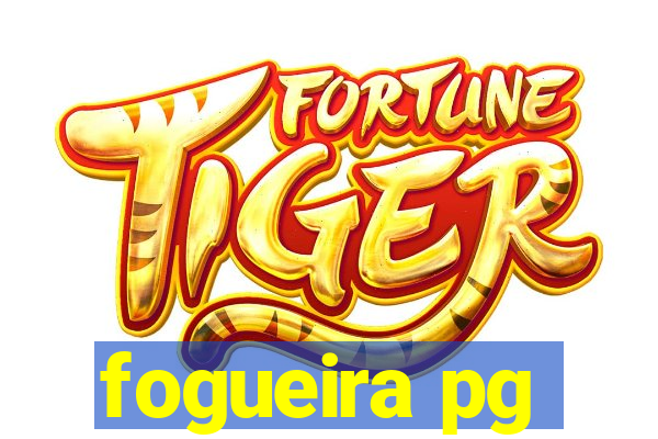 fogueira pg