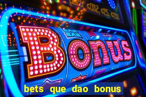 bets que dao bonus no cadastro sem deposito