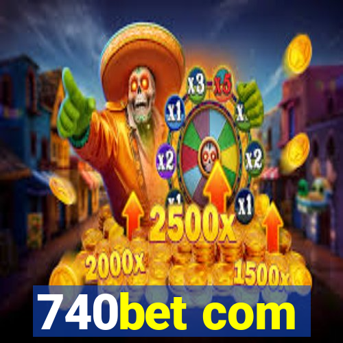 740bet com