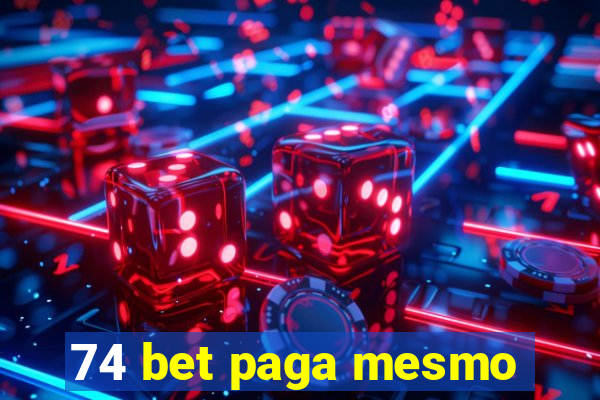 74 bet paga mesmo