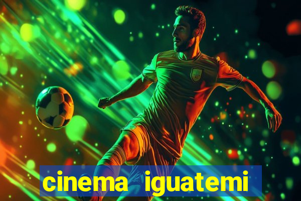 cinema iguatemi porto alegre