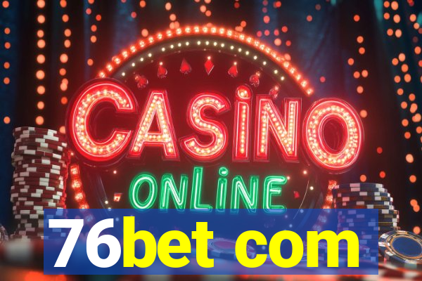 76bet com