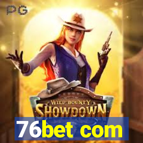 76bet com