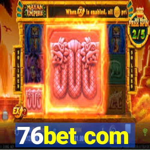 76bet com