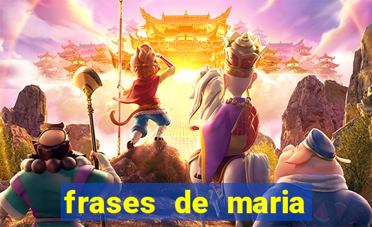 frases de maria padilha do cruzeiro das almas