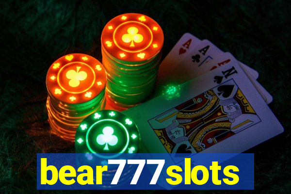 bear777slots