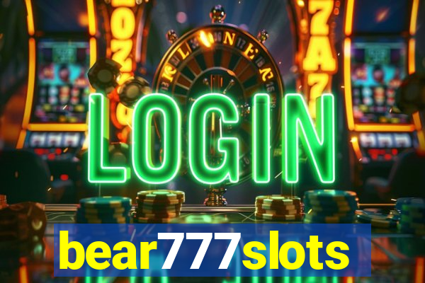 bear777slots