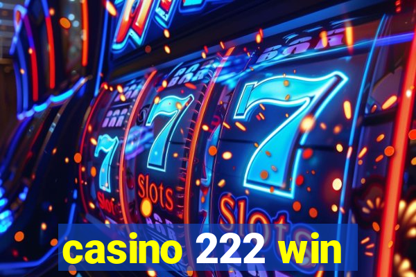 casino 222 win