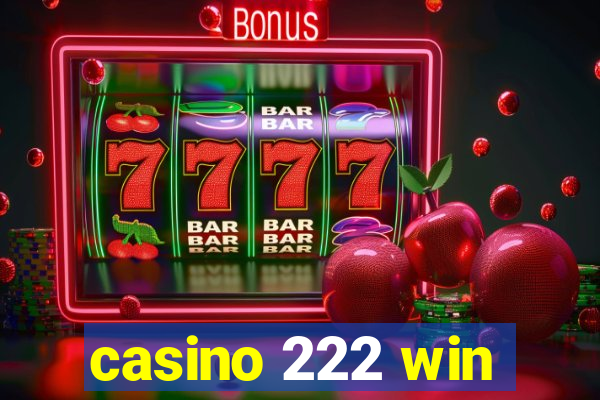 casino 222 win
