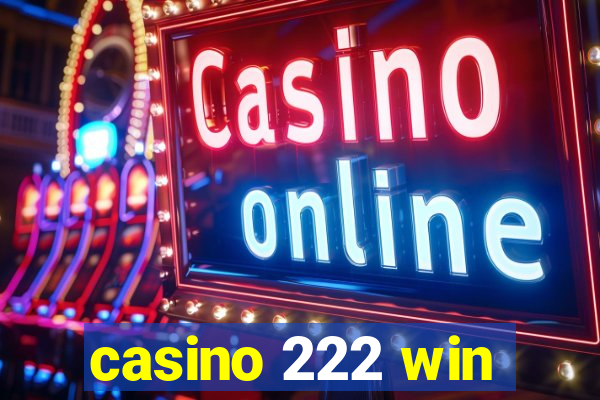 casino 222 win