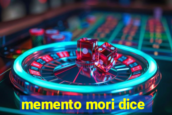 memento mori dice