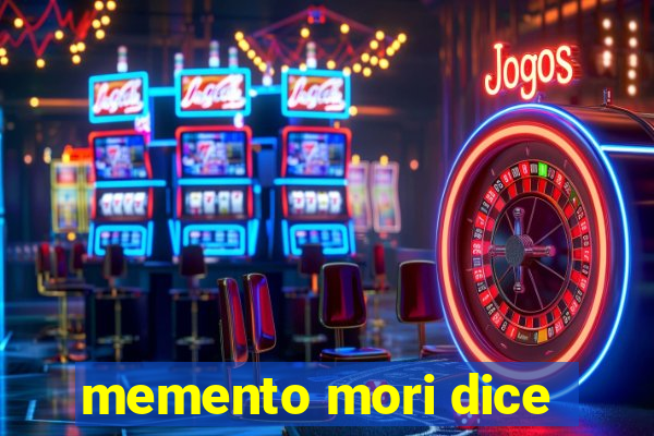 memento mori dice