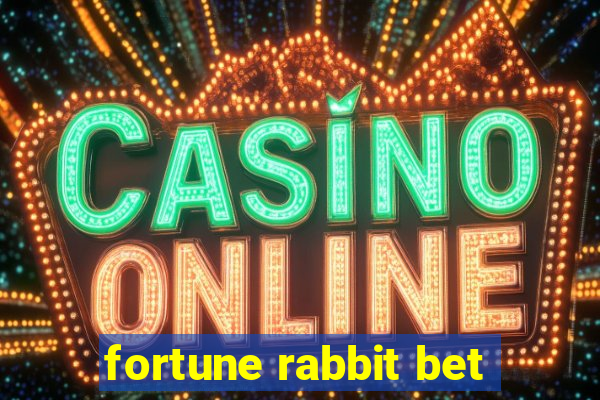 fortune rabbit bet