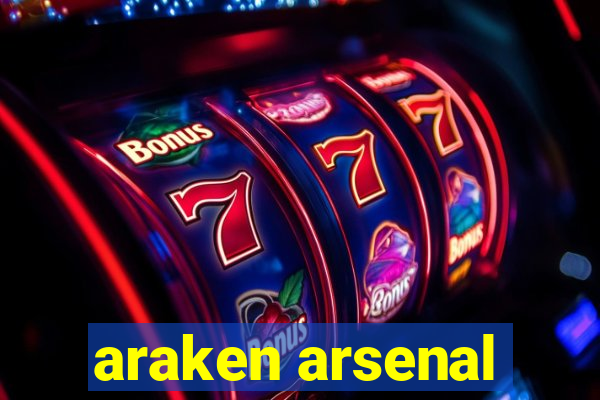 araken arsenal