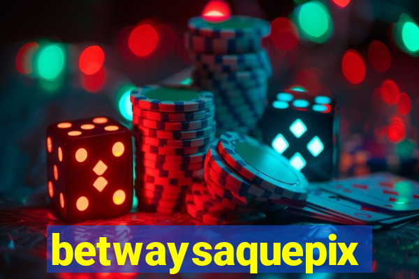 betwaysaquepix