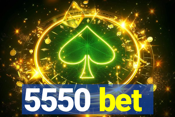 5550 bet