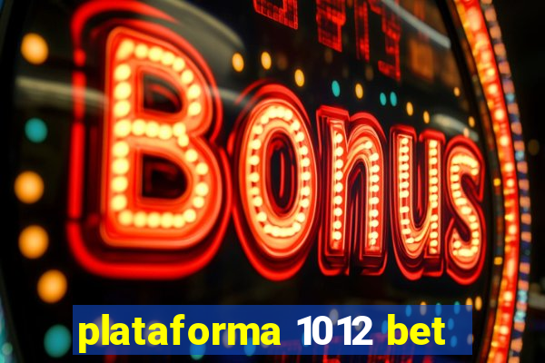 plataforma 1012 bet