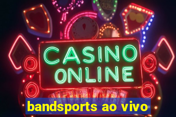 bandsports ao vivo