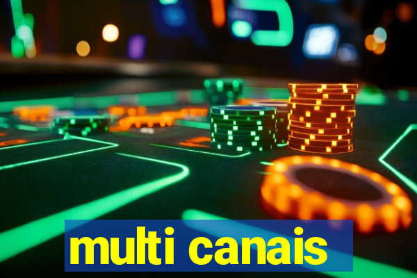 multi canais