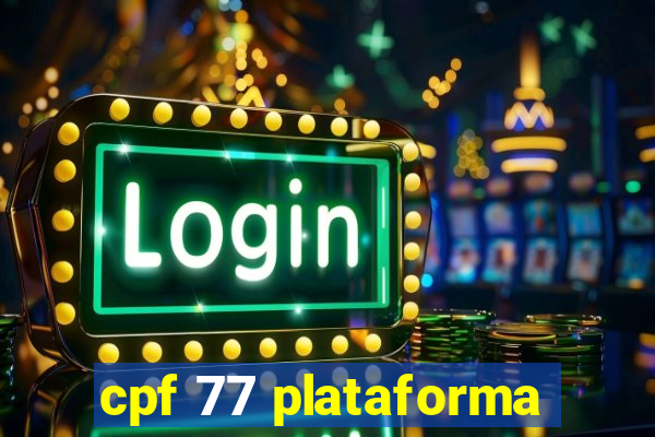 cpf 77 plataforma