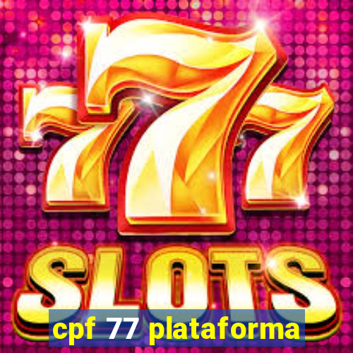cpf 77 plataforma