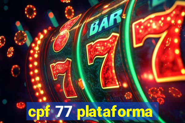 cpf 77 plataforma