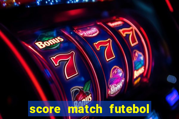 score match futebol pvp dinheiro infinito