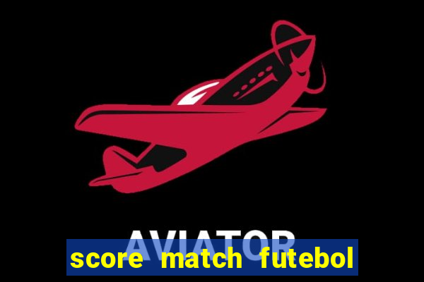 score match futebol pvp dinheiro infinito