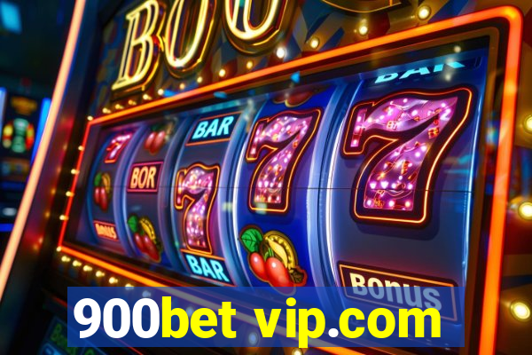 900bet vip.com