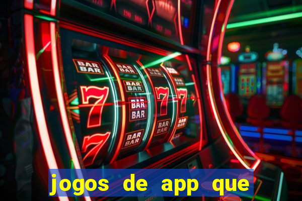 jogos de app que ganha dinheiro