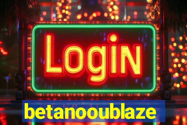 betanooublaze