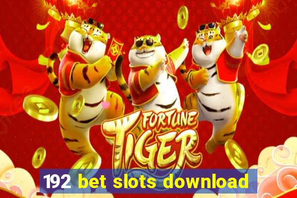 192 bet slots download