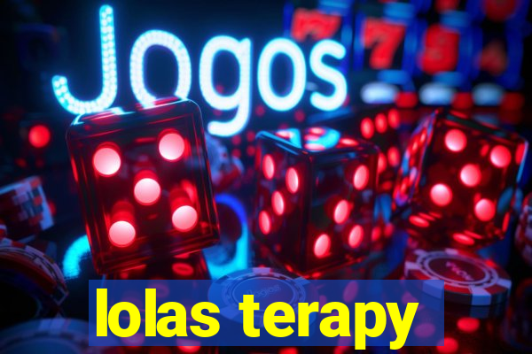 lolas terapy