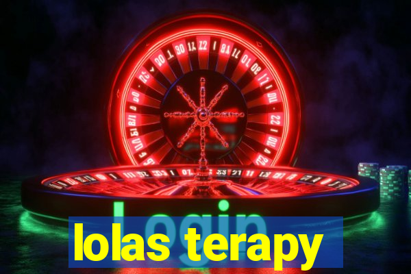 lolas terapy