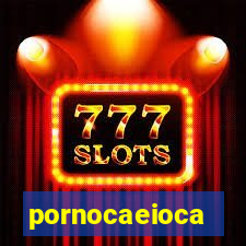 pornocaeioca