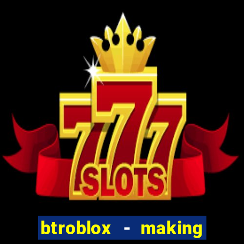 btroblox - making roblox better
