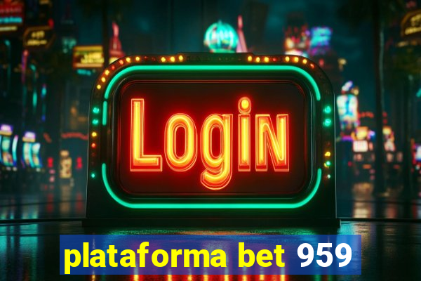 plataforma bet 959