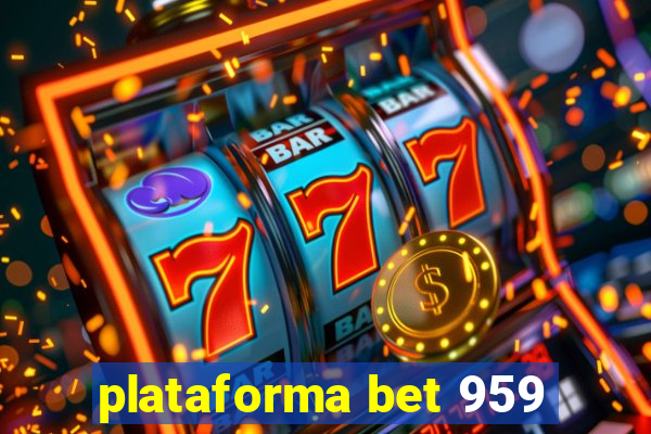 plataforma bet 959