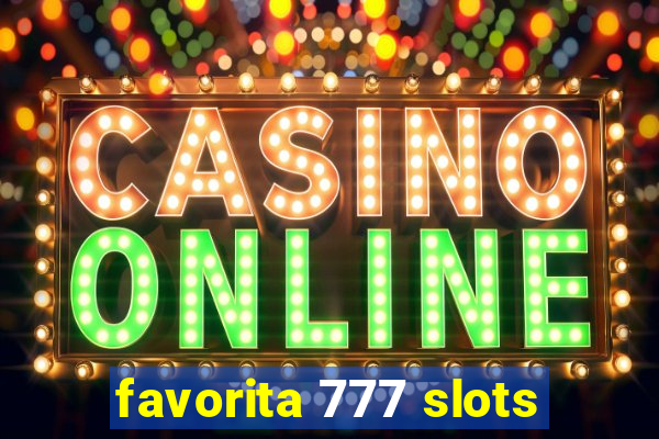 favorita 777 slots