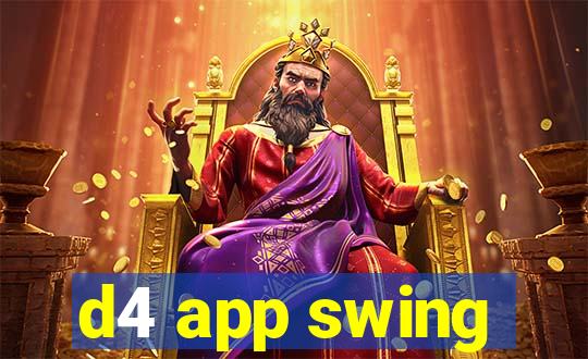 d4 app swing