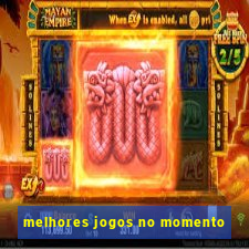 melhores jogos no momento