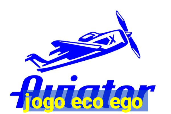 jogo eco ego