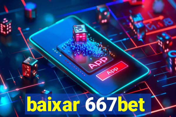 baixar 667bet