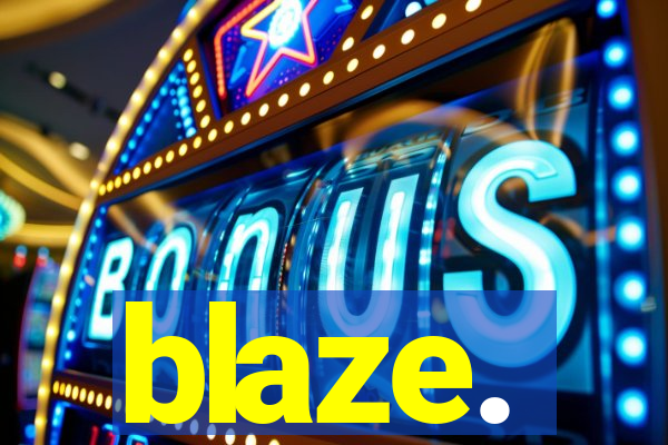 blaze.