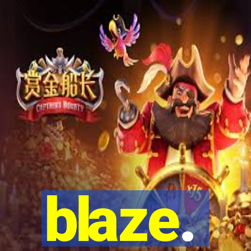 blaze.