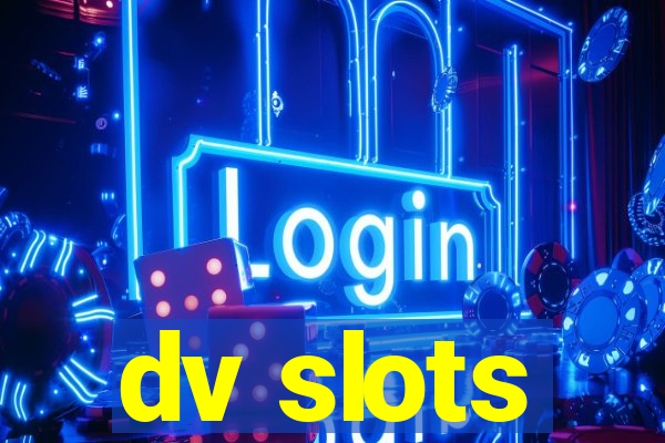 dv slots